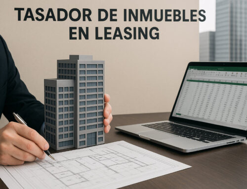 Tasador de inmuebles en leasing: clave para una correcta valoración en operaciones de leasing inmobiliario