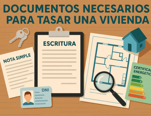 Documentos necesarios para tasar una vivienda: guía completa