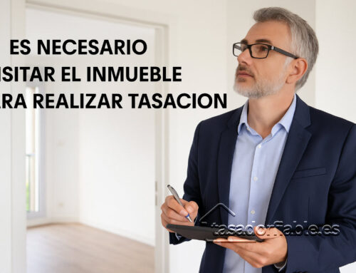 ¿Es necesario visitar el inmueble para realizar tasación?