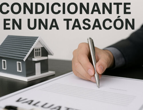 Condicionante en una tasación: importancia, gestión y efectos en su valor inmobiliario
