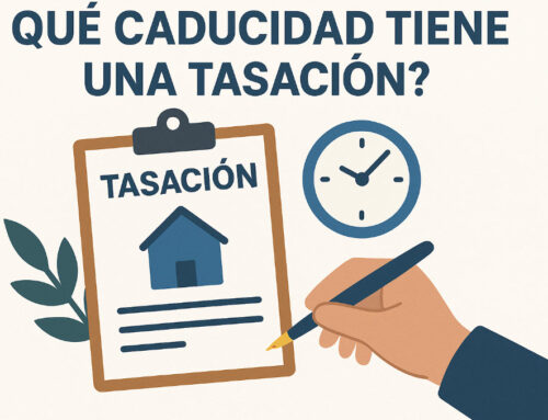 ¿Qué caducidad tiene una tasación? Plazos, normativa y recomendaciones