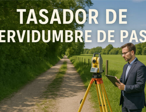 Tasador de servidumbre de paso: valoración y aspectos clave